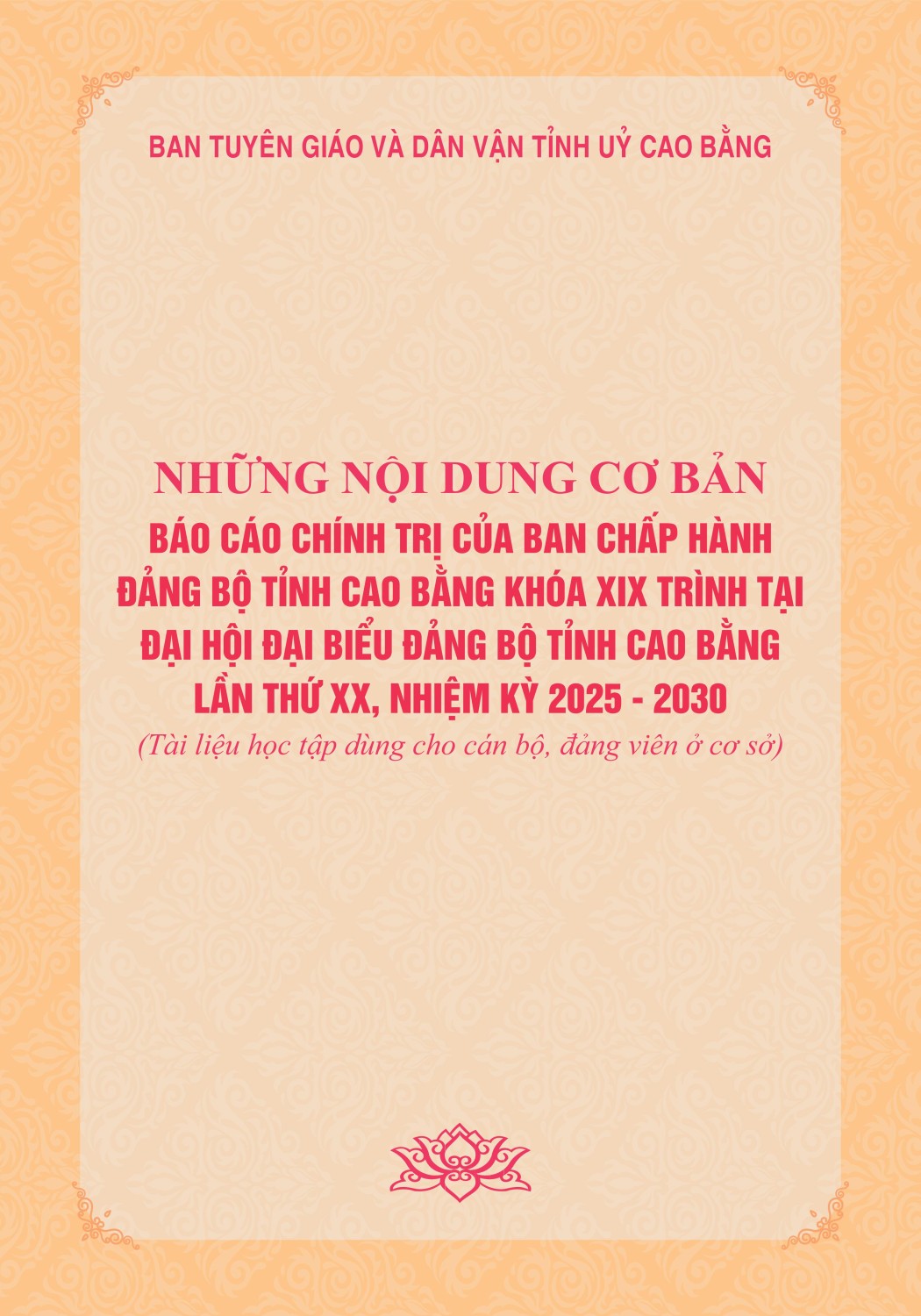 Những nội dung cơ bản báo cáo chính trị của Ban Chấp hành Đảng bộ tỉnh Cao Bằng khoá XIX trình tại Đại hội Đại biểu Đảng bộ tỉnh Cao Bằng lần thứ XX, nhiệm kỳ 2025 - 2030